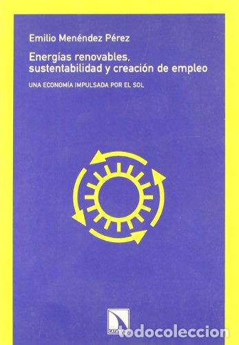 books: Energ&iacute;as renovables, sustentabilidad y generaci&oacute;n de empleo - Emilio Men&eacute;ndez P&eacute;rez