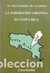 B&uuml;cher: La emigraci&oacute;n Libanesa en Costa Rica - Burdiel de las Heras, Mar&iacute;a Cruz