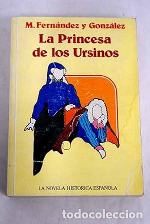 Libri di seconda mano: La princesa de los Ursinos - Fern&aacute;ndez y Gonz&aacute;lez, Manuel