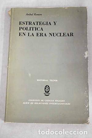B&uuml;cher: Estrategia y pol&iacute;tica en la era nuclear - Romero, An&iacute;bal