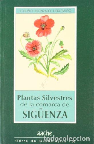 Livres: Plantas silvestres de la comarca de Sig&uuml;enza - Gonzalo Hernando, Eusebio