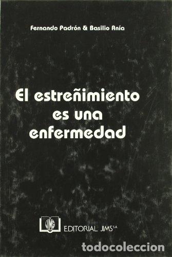 B&uuml;cher: Constipation is a disease - El estre&ntilde;imiento es una enfermedad - Padr&oacute;n Barrera, Fernando / An&iacute;a Laf