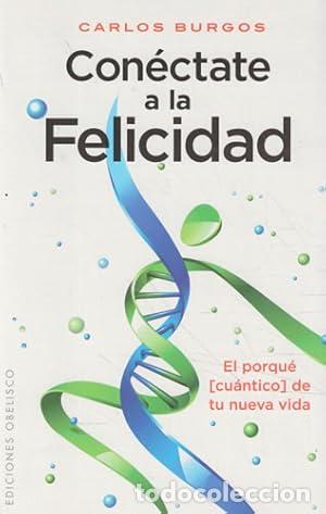 B&uuml;cher: Con&eacute;ctate a la felicidad - BURGOS SANZ, CARLOS