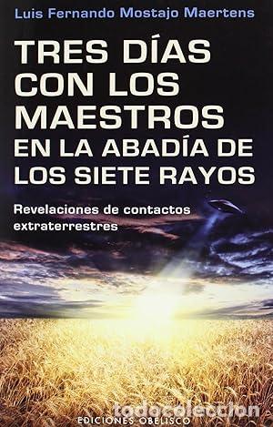 books: Tres d&iacute;as con los maestros en la abad&iacute;a de los siete rayos - MOSTAJO MAERTENS, LUIS FERNANDO