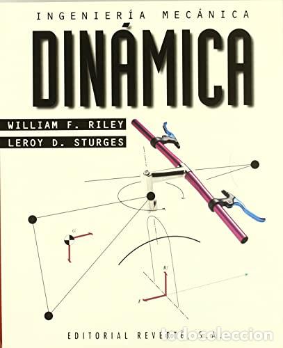 Libros: Ingenier&iacute;a mec&aacute;nica. Din&aacute;mica - Riley, William F. / Sturges, Leroy D