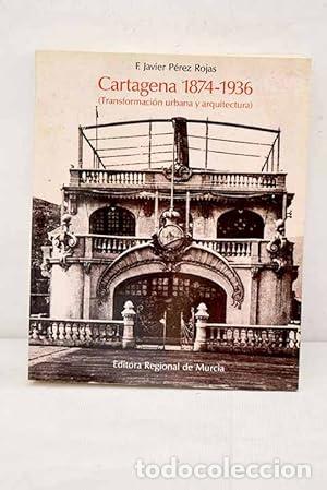 books: Cartagena 1874-1936 - P&eacute;rez Rojas, Francisco Javier