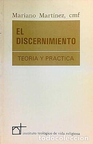 Livres: EL DISCERNIMIENTO. TEOR&Iacute;A Y PR&Aacute;CTICA - Mariano Mart&iacute;nez, cmf