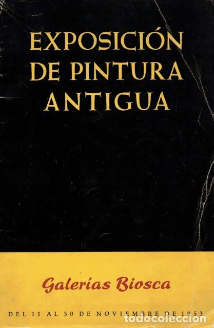B&uuml;cher: EXPOSICION DE PINTURA ANTIGUA (DEL 11 AL 30 DE NOVIEMBRE 1953) - GALERIAS BIOSCA