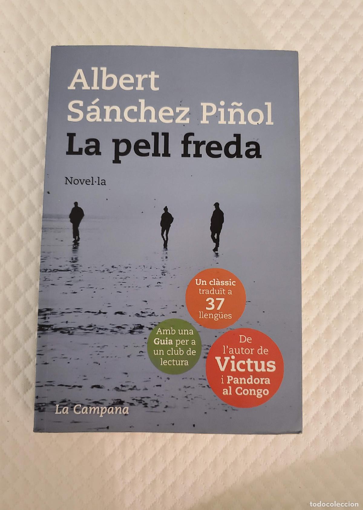 Libros: LIBRO NOVELA - LA PELL FREDA - ALBERT SANCHEZ PINOL 327 PAG - 2015 - Foto 1