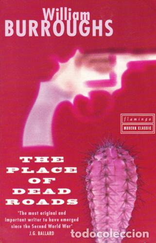 Livres: The Place of Dead Roads - Burroughs, William