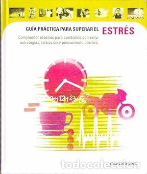 Livres: Gu&iacute;a pr&aacute;ctica para superar el estr&eacute;s comprender el estr&eacute;s para combatirlo con &eacute;xito : estrategias, r