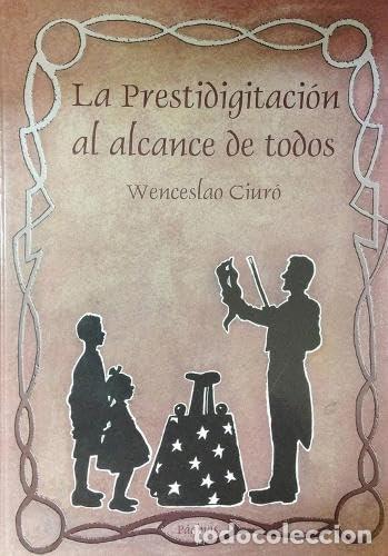 Livres: La prestidigitaci&oacute;n al alcance de todos - Ciur&oacute;, Wenceslao