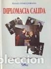 B&uuml;cher: Diplomacia c&aacute;lida - G&oacute;mez-Jordana Prats, Rafael
