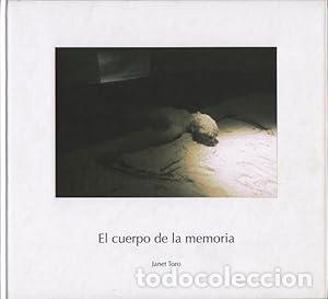 Livres: El cuerpo de la memoria - The body of memory - Der K&ouml;rper der Erinnerung 1999 - Toro, Janet