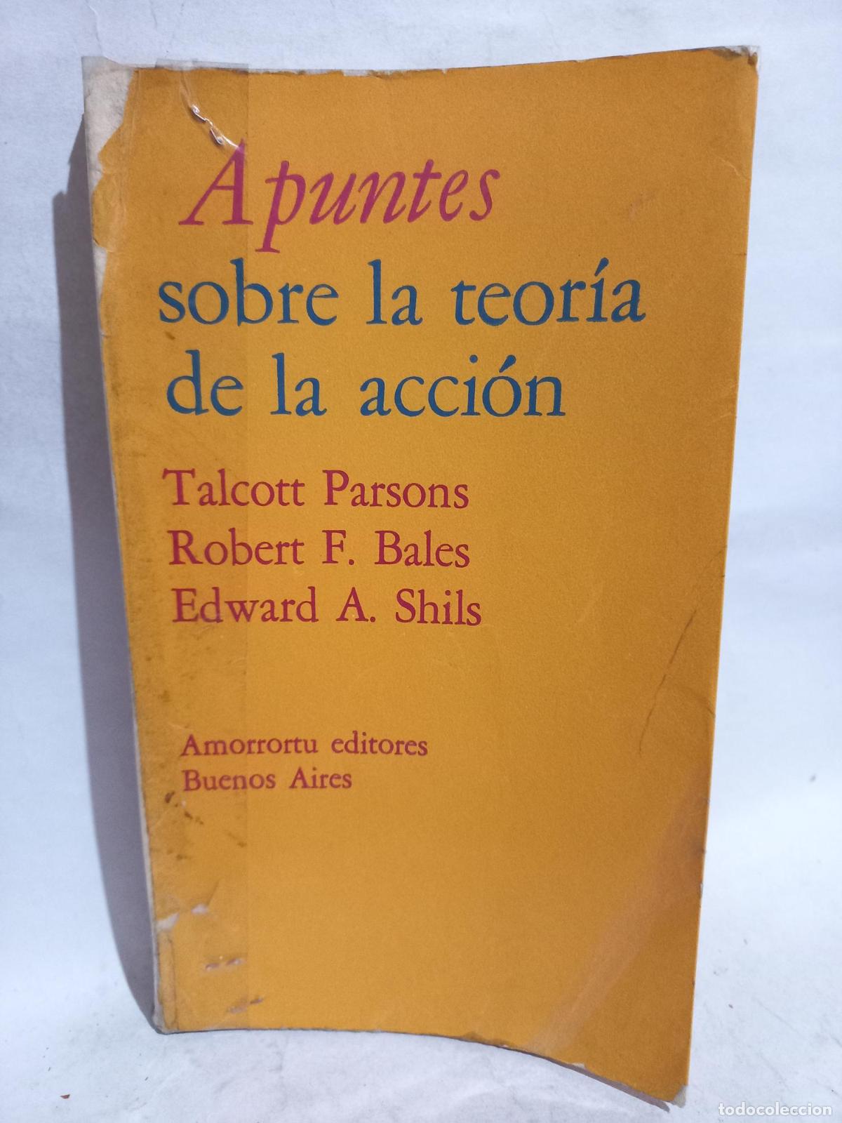 B&uuml;cher: Apuntes sobre la Teor&iacute;a de la Acci&oacute;n - Talcott Parsons, Robert F. Bales, Edward A. Shils