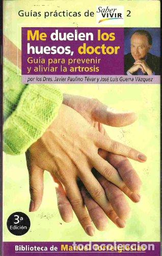 B&uuml;cher: Me duelen los huesos, doctor - Manuel Torreiglesias / Jos&eacute; Luis Guerra V&aacute;zquez / Javier Paulino
