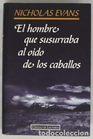 B&uuml;cher: El hombre que susurraba al o&iacute;do de los caballos - Nicholas Evans