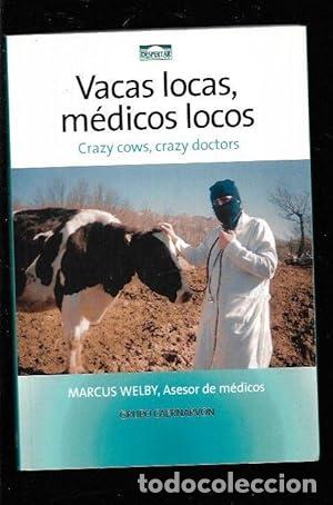 B&uuml;cher: Vacas locas, m&eacute;dicos locos - Welby, Marcus