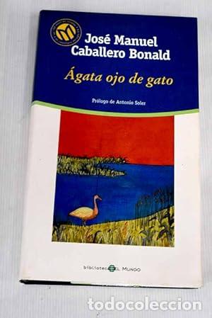 B&uuml;cher: &Aacute;gata ojo de gato - Caballero Bonald, Jos&eacute; Manuel