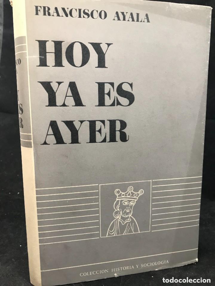 Libros: HOY YA ES AYER - FRANCISCO AYALA - Foto 1
