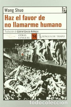 B&uuml;cher: Haz el favor de no llamarme humano - Shou, Wang