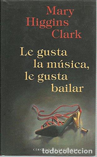 books: Le gusta la m&uacute;sica, le gusta bailar - Clark, Mary Higgins