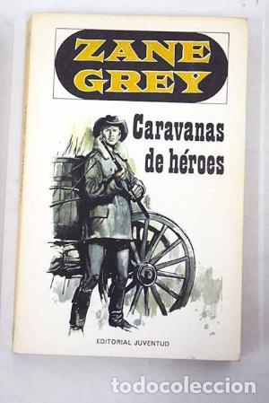 Livros em segunda m&atilde;o: Caravanas de h&eacute;roes - Grey, Zane