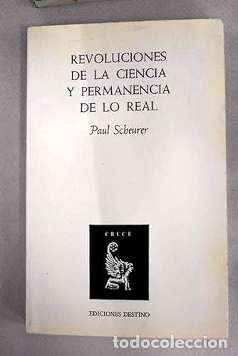 Livros em segunda m&atilde;o: Revoluciones de la ciencia y permanencia de lo real - Scheurer, Paul