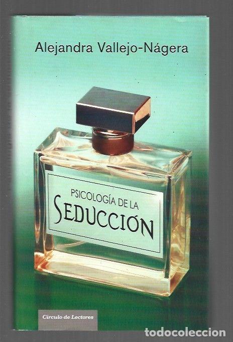 Libros: PSICOLOGIA DE LA SEDUCCION - VALLEJO-NAGERA, ALEJANDRA - Foto 1