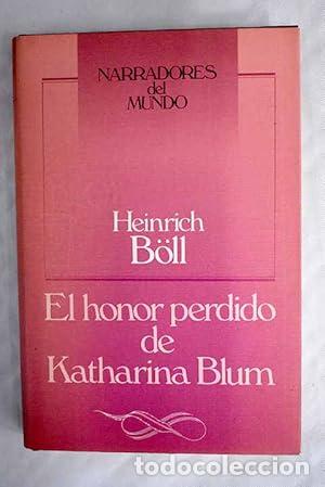 B&uuml;cher: El honor perdido de Katharina Blum - B&ouml;ll, Heinrich