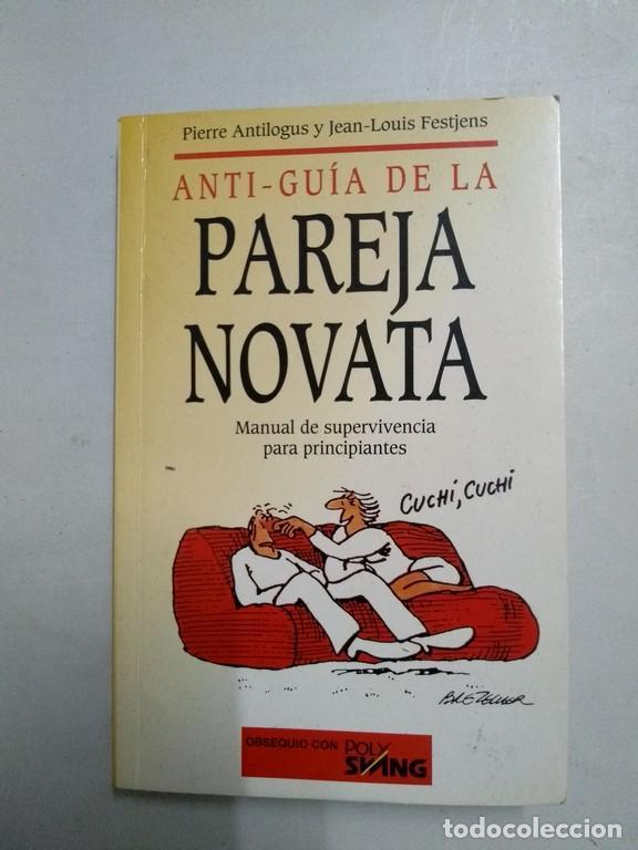 Libros: Anti-Gu&iacute;a de la Pareja Novata - Pierre Antilogus, Jean-Louis Festjens