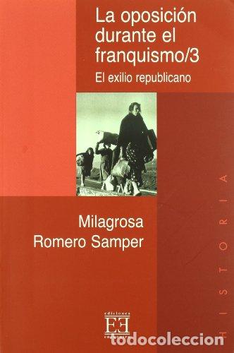 Livres: El exilio republicano - Romero Samper, Milagrosa