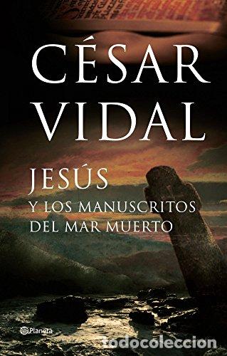 Libros: Jes&uacute;s y los manuscritos del mar Muerto - Vidal, C&eacute;sar - Foto 1