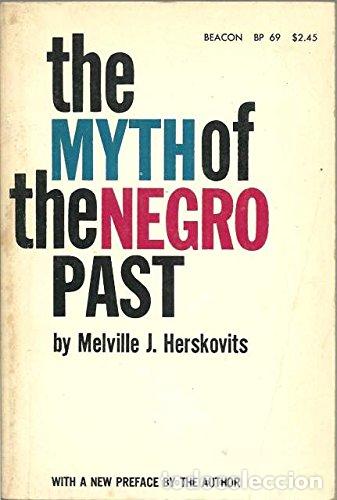 Libros: The Myth of the Negro Past - Melville Jean Herskovits