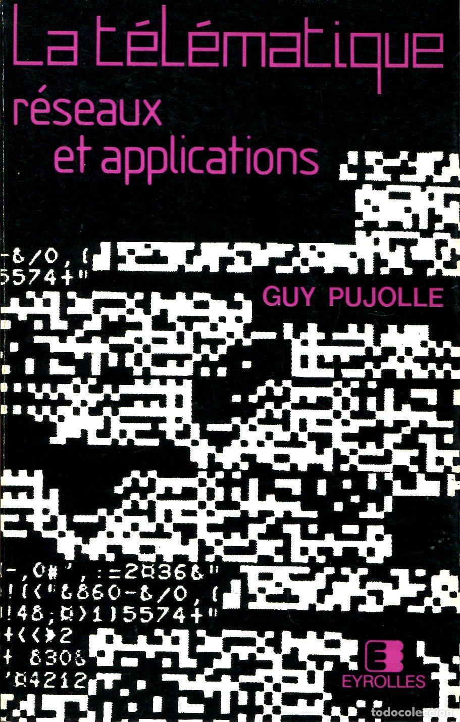 B&uuml;cher: La T&eacute;l&eacute;matique r&eacute;seaux et applications - PUJOLLE Guy