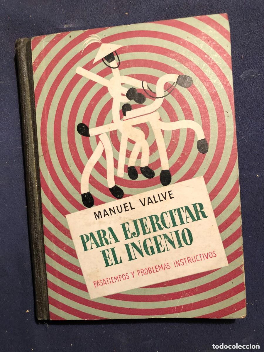 B&uuml;cher: PARA EJERCITAR EL INGENIO: PASATIEMPOS Y PROBLEMAS INSTRUCTIVOS - MANUEL VALLVE