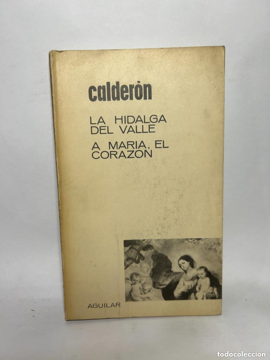 Libros: CALDER&Oacute;N - LA HIDALGA DEL VALLE A MAR&Iacute;A, EL CORAZON - VARIOS - Foto 1