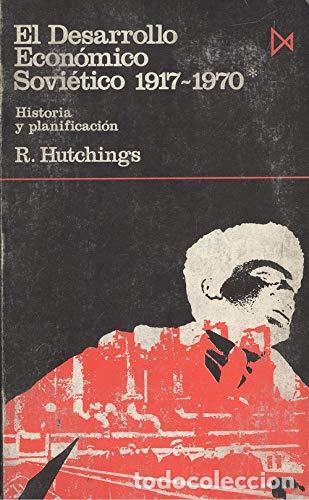 Libri di seconda mano: El desarrollo econ&oacute;mico sovi&eacute;tico (1917-1970). Claves y proceso del crecimiento - Hutchings, Raymond