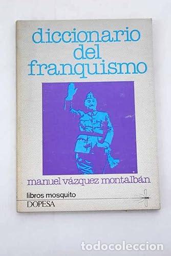 Libros: Diccionario del franquismo - V&aacute;zquez Montalb&aacute;n, Manuel