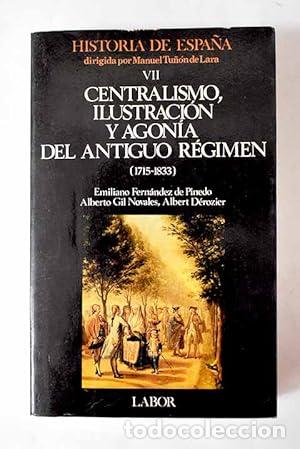 B&uuml;cher: Centralismo, ilustraci&oacute;n y agon&iacute;a del antiguo r&eacute;gimen - Fern&aacute;ndez de Pinedo, Emiliano / Gil Novales,
