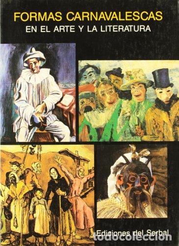Libri di seconda mano: Formas carnavalescas en el arte y la literatura - Huerta, Javier