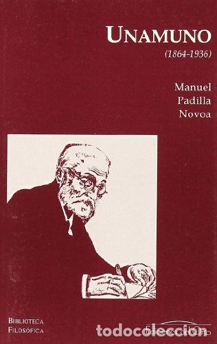 Libros: Miguel de Unamuno (1864-1936) - Padilla Novoa, Manuel