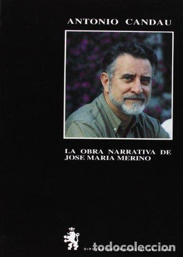 B&uuml;cher: Obra narrativa de Jos&eacute; M. Merino - Candau, Antonio