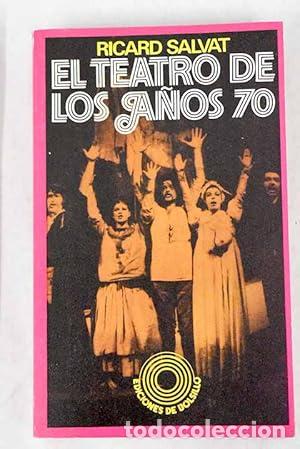 Libros: El Teatro de los a&ntilde;os 70 - Salvat i Ferr&eacute;, Ricard