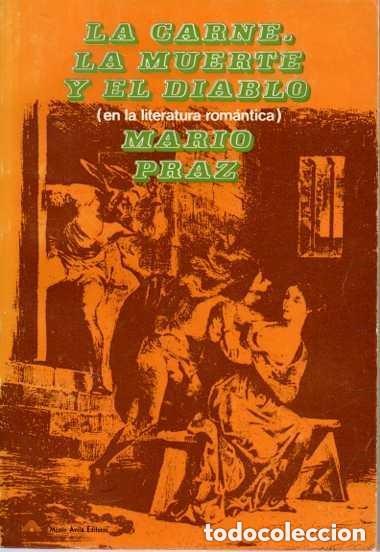 B&uuml;cher: LA CARNE, LA MUERTE Y EL DIABLO (en la literatura rom&aacute;ntica) - PRAZ, MARIO.