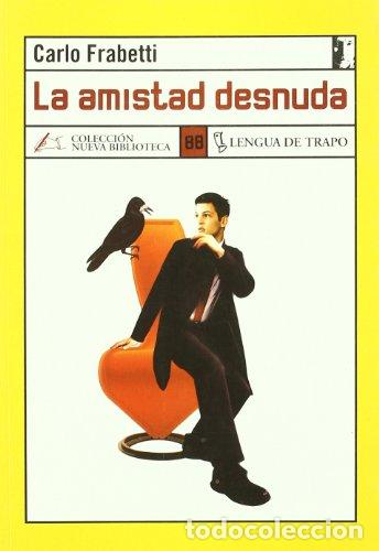 Libros: La amistad desnuda - Frabetti, Carlo - Foto 1