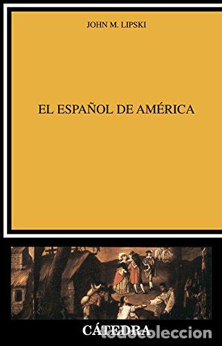 Libros: El espa&ntilde;ol de Am&eacute;rica - Lipski, John - Foto 1