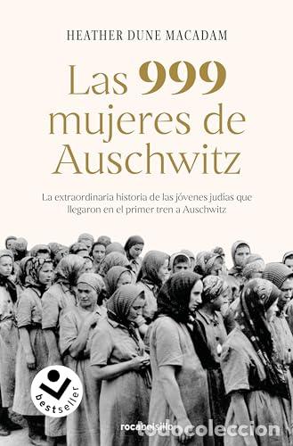 Libros: Las 999 mujeres de Auschwitz - Dune Macadam, Heather