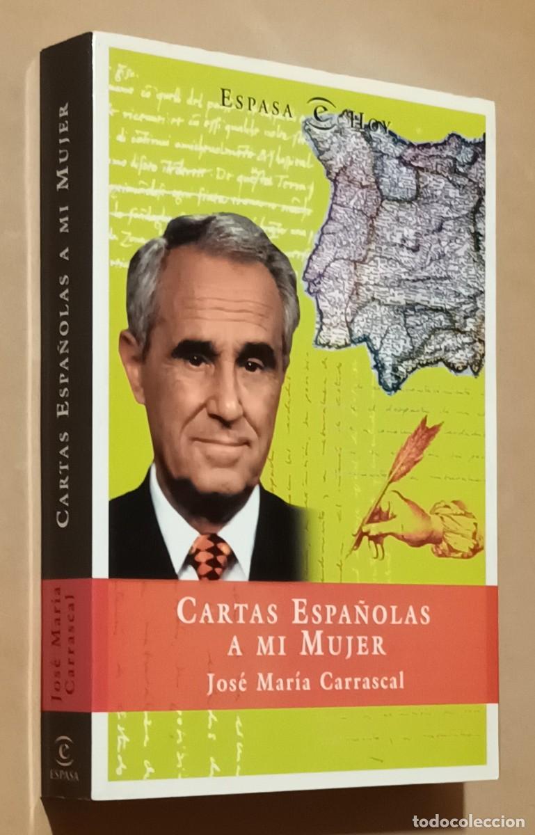 Libros: CARTAS ESPA&Ntilde;OLAS A MI MUJER - JOS&Eacute; MAR&Iacute;A CARRASCAL - ESPASA - 1998 - Foto 1