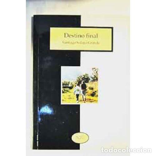 Libros: DESTINO FINAL - SANTIAGO SOLANO GRANDE - Foto 1